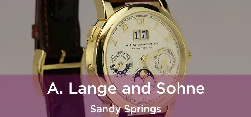 A. Lange and Sohne Sandy Springs