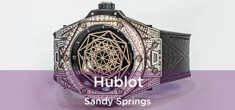 Hublot Sandy Springs