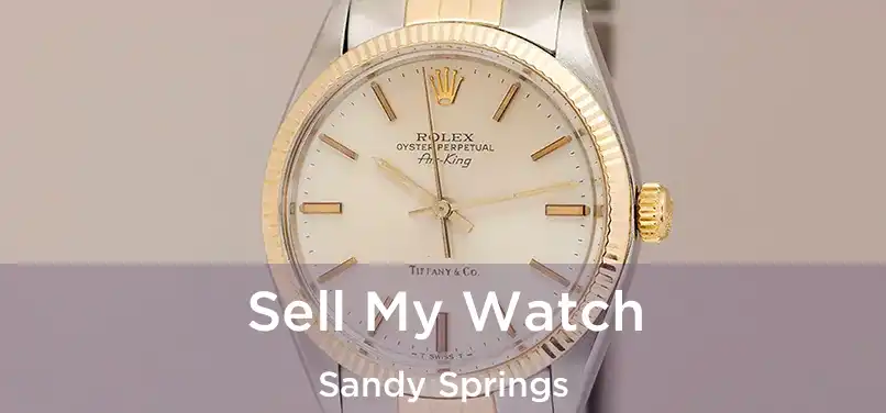 Sell My Watch Sandy Springs