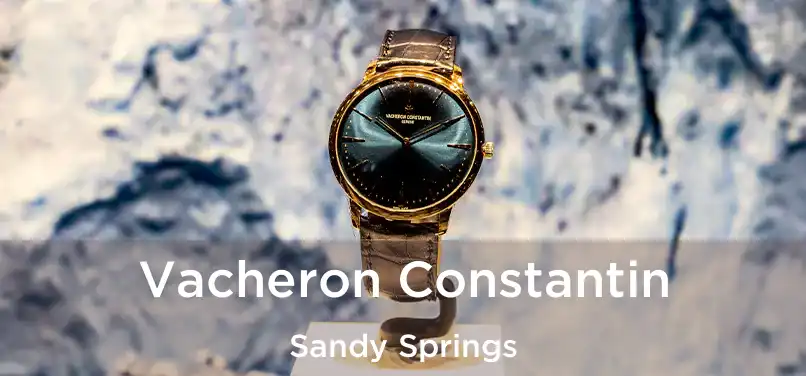 Vacheron Constantin Sandy Springs